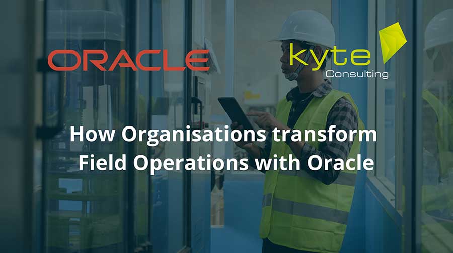 How Organisations transform Field Operations with Oracle
