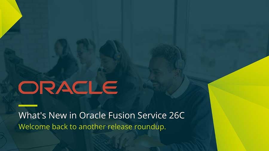 New in Oracle Fusion Service 26C