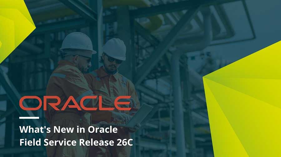 Oracle Field Service Release 26C