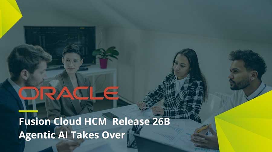 Oracle Fusion Cloud HCM Release 26B — Agentic AI Takes Over