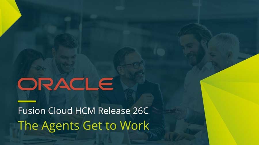 Oracle Fusion Cloud HCM  Release 26C - The Agents Get to Work