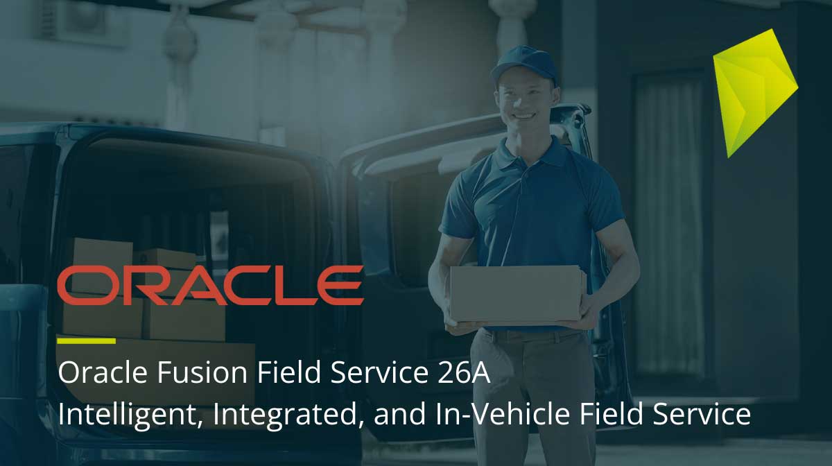 Oracle Fusion Field Service 26A