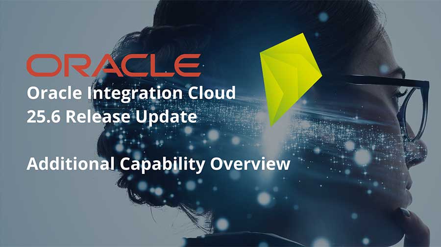 Oracle Integration Cloud 25.06 Release Update - Additional Capability Overview