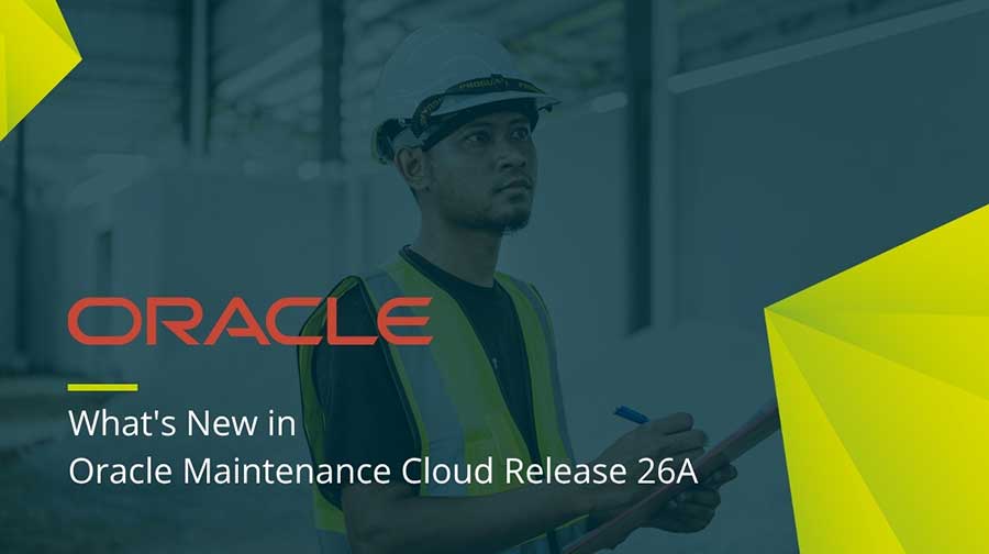 What's New in Oracle Maintenance Cloud Release 26A 
