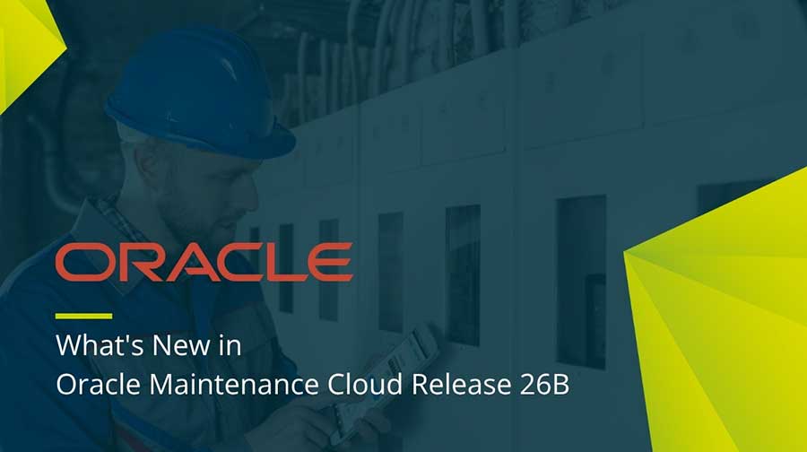 What's New in Oracle Maintenance Cloud Release 26B