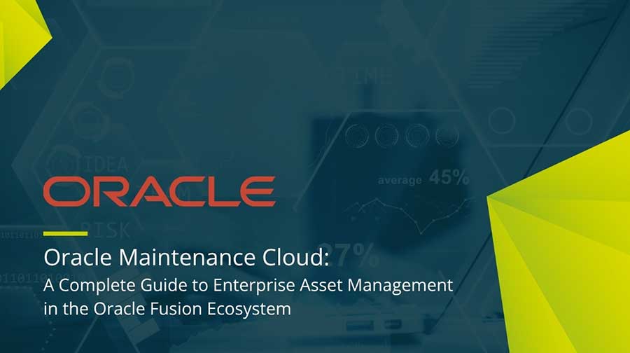 Oracle Maintenance Cloud: A Complete Guide to Enterprise Asset Management in the Oracle Fusion Ecosystem